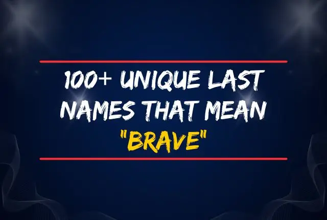 Last Names That Mean Brave Last Names That Mean Brave